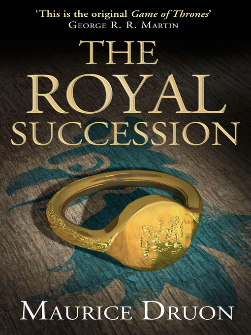 Title details for The Royal Succession by Maurice Druon - Available